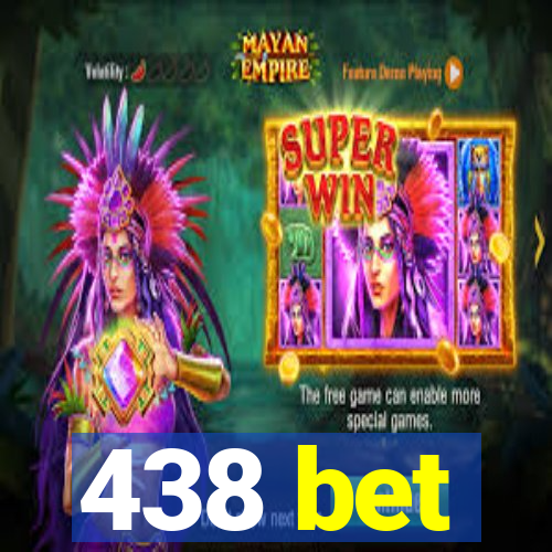 438 bet